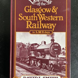 Legends of the Glasgow and South Western Railways in L.M.S. Days 1980