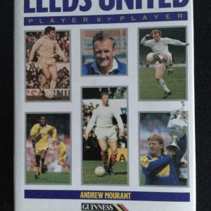 Leeds United Player by Player by Andrew Mourant Hardcover 1992