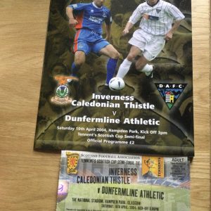 Inverness Caledonian Thistle v Dunfermline Athletic Scottish Cup Semi Final & Replay Matchday Programmes c/w Match Tickets 2004