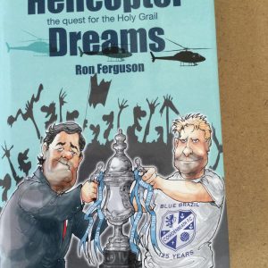Helicopter Dreams The Quest For The Holy Grail by Ron Ferguson Signed Hardcover 2006
