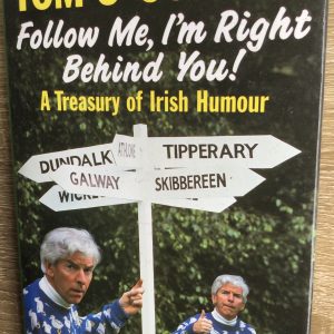 Follow Me, I'm Right Behind You! A Treasury Of Irish Humour by Tom O'Connor Signed Hardcover 1995