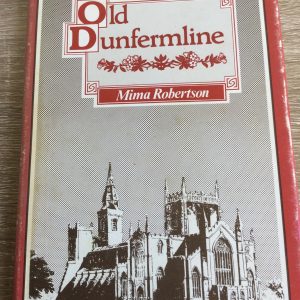 Old Dunfermline by Mima Robertson Signed Hardcover 1979