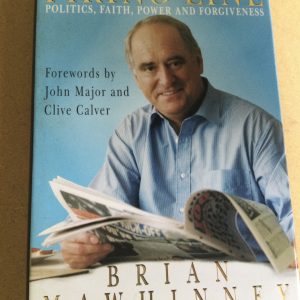 In The Firing Line, Faith, Power and Forgiveness by Brian Mawhinney Signed Hardcover 1999