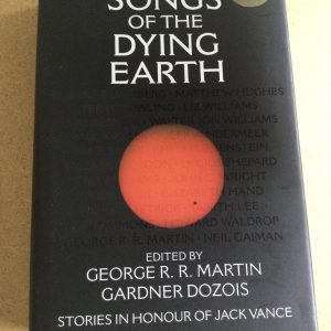 Songs of the Dying Earth, Stories in Honour of Jack Vance Edited by George R.R. Martin Signed Hardcover 2009