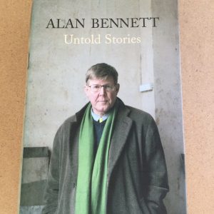 Untold Stories by Alan Bennett Hardcover 2005