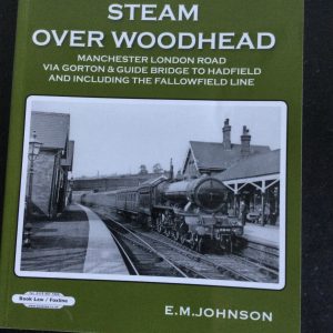 Steam Over Woodhead by E.M. Johnston Signed Softcover 2013