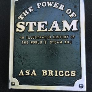 The Power of Steam by Asa Briggs Hardcover 1982