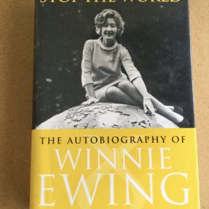 Stop The World Winnie Ewing The Autobiography by Winnie Ewing Signed Hardcover 2004