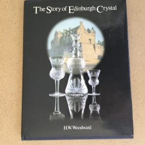The Story of Edinburgh Crystal by H.W. Woodward Signed Hardcover 1984