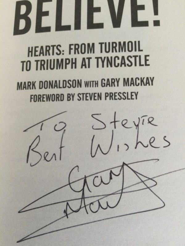 BELIEVE ! Hearts: From Turmoil To Triumph At Tynecastle by Mark Donaldson and Gary Mackay Signed Hardcover 2007 - Image 2