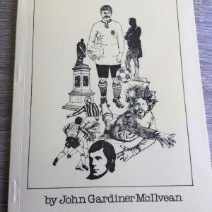 The Birth Of Football In The Burns Country by John Gardiner McIlvean Signed Paperback 1982