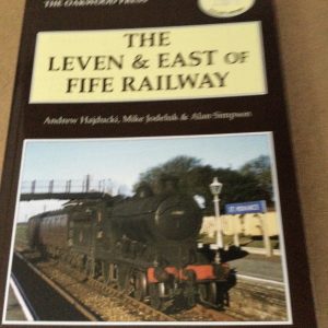 The Leven & East Of Fife Railway by A. Hajducki, M. Jodeluk & A. Simpson Softcover 2013