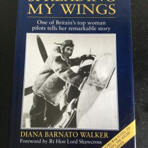 Spreading My Wings by Diana Barnato Walker MBE Signed Hardcover 1994
