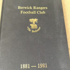 Berwick Rangers F.C. Centenary Book 1881-1981 by Tony Langmack Hardcover c/w Centenary Dinner Menu
