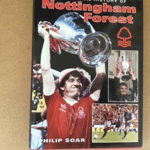 Nottingham Forest The Official History by Philip Soar 1998
