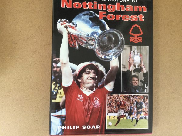 Nottingham Forest The Official History by Philip Soar 1998