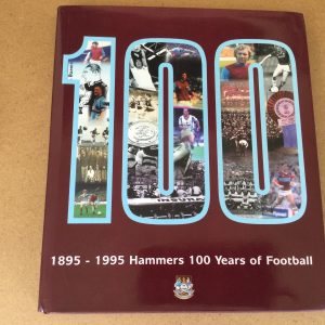 1895 - 1995 Hammers 100 Years Of Football