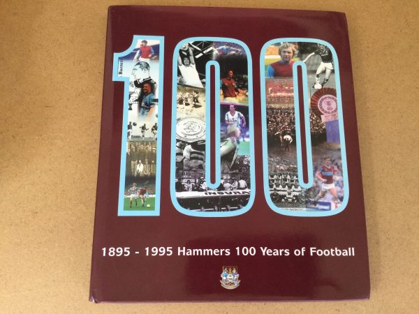 1895 - 1995 Hammers 100 Years Of Football