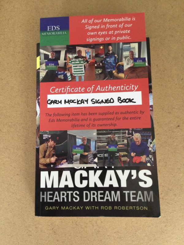 Gary MacKay's Hearts Dream Team by Gary MacKay and Rob Robertson Signed Softcover 2012 - Image 3