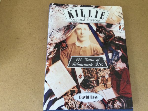 KILLIE, The Official History 125 Years Of Kilmarnock F.C. by David Ross Hardback 1994