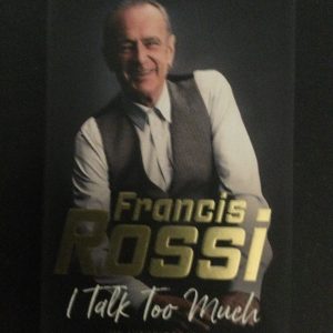 I Talk Too Much My Autobiography by Francis Rossi Hardcover Signed