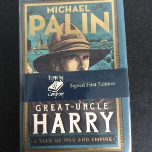 Great - Uncle Harry A Tale Of War And Empire by Michael Palin Hardcover Signed