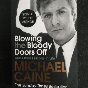 Blowing The Bloody Doors Off And Other Lessons In Life by Michael Caine Paperback Signed