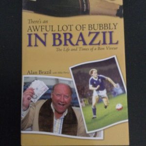 There's An Awful Lot Of Bubbly In Brazil by Alan Brazil Hardcover Signed