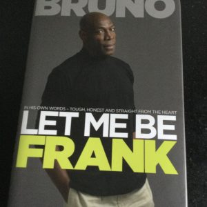 Let Me Be Frank by Frank Bruno Hardcover Signed