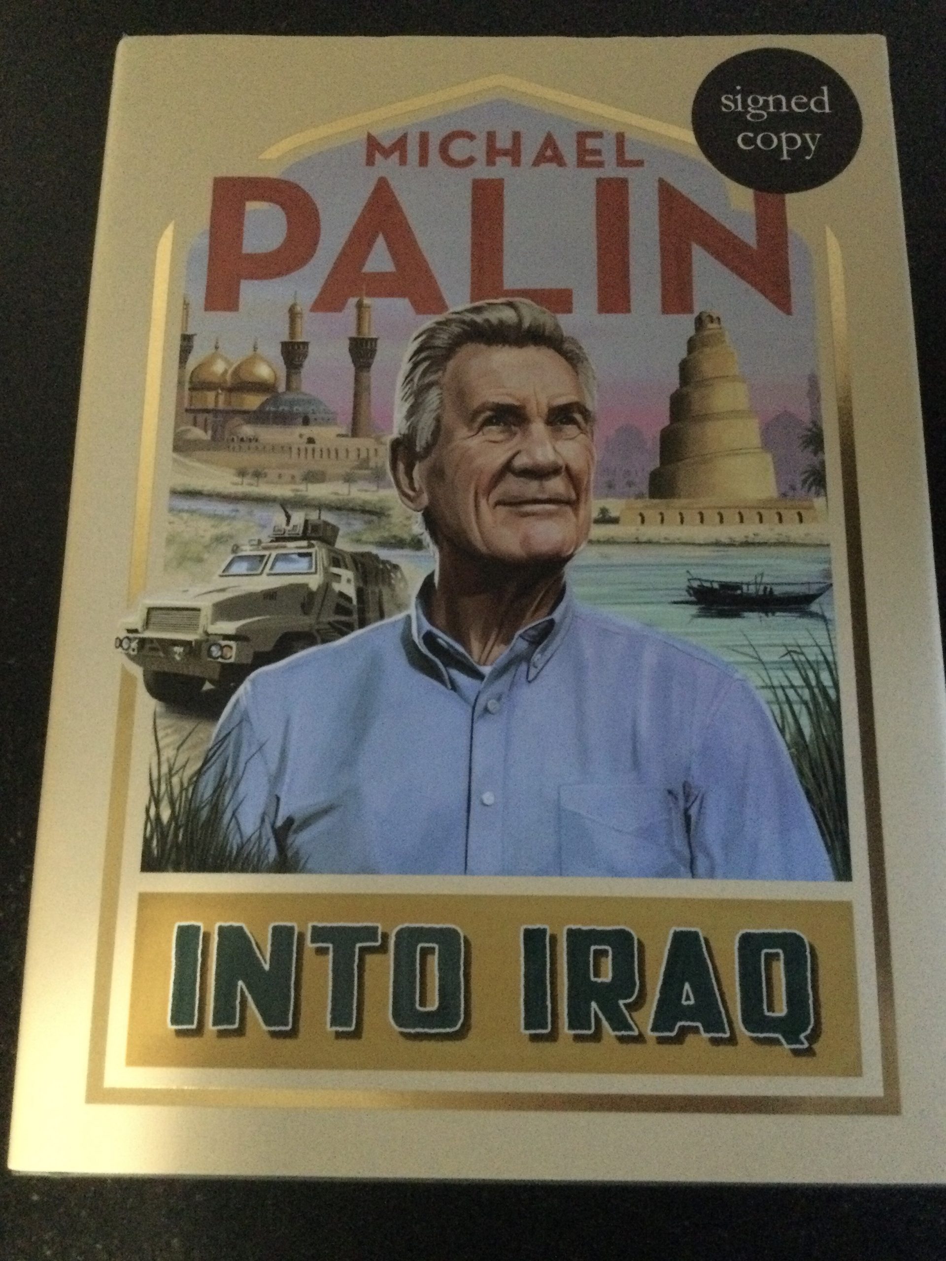 Into Iraq by Michael Palin Hardback Signed 2022