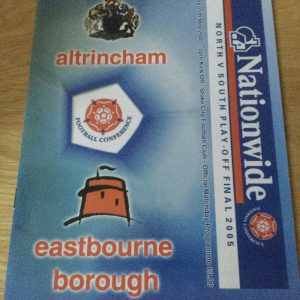 Altrinchham v Eastbourne Borough North v South Nationwide Play Off Final Match Day Programme 2005